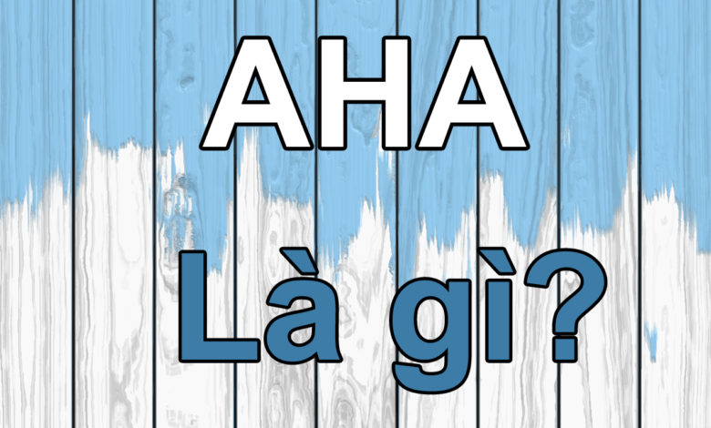 AHA là gì